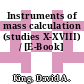 Instruments of mass calculation (studies X-XVIII) / [E-Book]