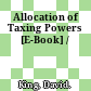 Allocation of Taxing Powers [E-Book] /