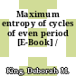 Maximum entropy of cycles of even period [E-Book] /
