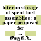 Interim storage of spent fuel assemblies : a paper proposed for presentation at the international symposium on the management of waste from the LWR fuel cycle Denver, Colorado, July 11 - 16, 1976 [E-Book] /