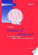 The Misuse of Drugs Act : a guide for forensic scientists  / [E-Book]