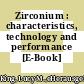 Zirconium : characteristics, technology and performance [E-Book] /