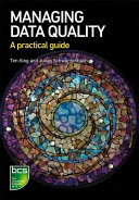 Managing data quality : a practical guide [E-Book] /