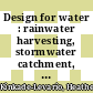 Design for water : rainwater harvesting, stormwater catchment, and alternate water reuse [E-Book] /