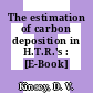 The estimation of carbon deposition in H.T.R.'s : [E-Book]