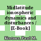 Midlatitude ionospheric dynamics and disturbances / [E-Book]
