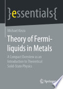 Theory of Fermi-liquids in Metals [E-Book] : A Compact Overview as an Introduction to Theoretical Solid-State Physics /