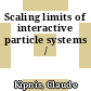 Scaling limits of interactive particle systems /