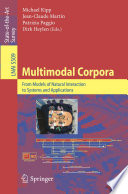 Multimodal Corpora [E-Book] : From Models of Natural Interaction to Systems and Applications /