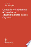 Constitutive Equations of Nonlinear Electromagnetic-Elastic Crystals [E-Book] /