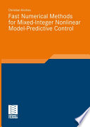 Fast Numerical Methods for Mixed-Integer Nonlinear Model-Predictive Control [E-Book] /