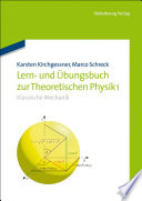 Lern, und Übungsbuch zur theoretischen Physik 1 : klassische mechanik [E-Book] /