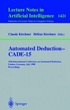 Automated Deduction - CADE-15 [E-Book] : 15th International Conference on Automated Deduction, Lindau, Germany, July 5-10, 1998, Proceedings /