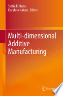 Multi-dimensional Additive Manufacturing [E-Book] /