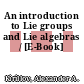 An introduction to Lie groups and Lie algebras / [E-Book]
