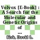 Volvox [E-Book] : A Search for the Molecular and Genetic Origins of Multicellularity and Cellular Differentiation /