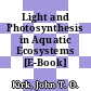 Light and Photosynthesis in Aquatic Ecosystems [E-Book] /