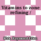 Vitamins to zone refining /
