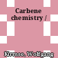 Carbene chemistry /