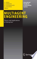 Multiagent Engineering [E-Book] : Theory and Applications in Enterprises /