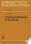 Polarized Electrons at Surfaces [E-Book] /