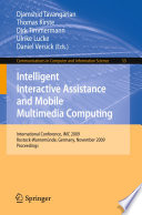 Intelligent Interactive Assistance and Mobile Multimedia Computing [E-Book] : International Conference, IMC 2009, Rostock-Warnemünde, Germany, November 9-11, 2009. Proceedings /