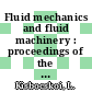 Fluid mechanics and fluid machinery : proceedings of the conference. 0003 : Budapest, 22.09.69-27.09.69.