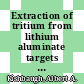 Extraction of tritium from lithium aluminate targets : [E-Book]