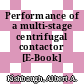 Performance of a multi-stage centrifugal contactor [E-Book]