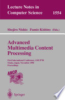 Advanced Multimedia Content Processing [E-Book] : First International Conference, AMCP ’98 Osaka, Japan, November 9–11, 1998 Proceedings /