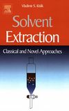 Solvent extraction : classical and novel approaches /