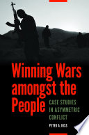 Winning wars amongst the people : case studies in asymmetric conflict [E-Book] /