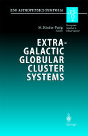 Extragalactic Globular Cluster Systems [E-Book] : Proceedings of the ESO Workshop Held in Garching, Germany, 27-30 August 2002 /