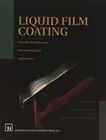 Liquid film coating : scientific principles and their technological implications /