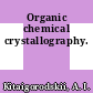 Organic chemical crystallography.