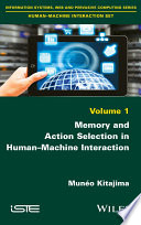Memory and action selection in human-machine interaction [E-Book] /