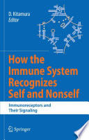 How the Immune System Recognizes Self and Nonself [E-Book] : Immunoreceptors and Their Signaling /