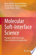Molecular Soft-Interface Science [E-Book] : Principles, Molecular Design, Characterization and Application /