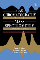 Gas chromatography and mass spectrometry : a practical guide /