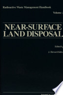 Radioactive waste management handbook. 1. Near surface land disposal.