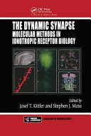 The dynamic synapse : molecular methods in ionotropic receptor biology /