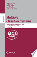 Multiple Classifier Systems [E-Book] / 6th International Workshop, MCS 2005, Seaside, CA, USA, June 13-15, 2005, Proceedings