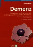 Demenz : der person-zentrierte Ansatz im Umgang mit verwirrten Menschen /