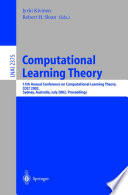 Computational Learning Theory [E-Book] : 15th Annual Conference on Computational Learning Theory, COLT 2002 Sydney, Australia, July 8–10, 2002 Proceedings /