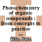 Photochemistry of organic compounds : from concepts to practice [E-Book] /