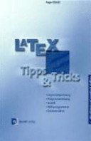 LaTeX Tipps und Tricks : Layoutanpassung, Programmierung, Grafik, Hilfsprogramme, Zeichensätze /