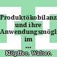 Produktökobilanzen und ihre Anwendungsmöglichkeiten im Baubereich. 1. Zusammenfassung UBA, Bericht von Walter Klöpffer, Berichtsbände 1-3 /