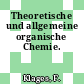 Theoretische und allgemeine organische Chemie.