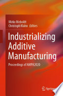 Industrializing Additive Manufacturing [E-Book] : Proceedings of AMPA2020 /