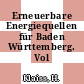 Erneuerbare Energiequellen für Baden Württemberg. Vol 0001.